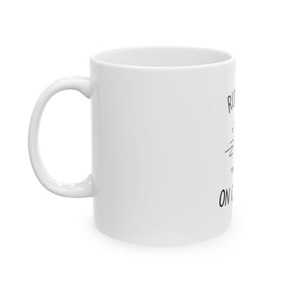 11oz Ceramic Mug, Running On Caffeine, Family Gift, Friend Gift