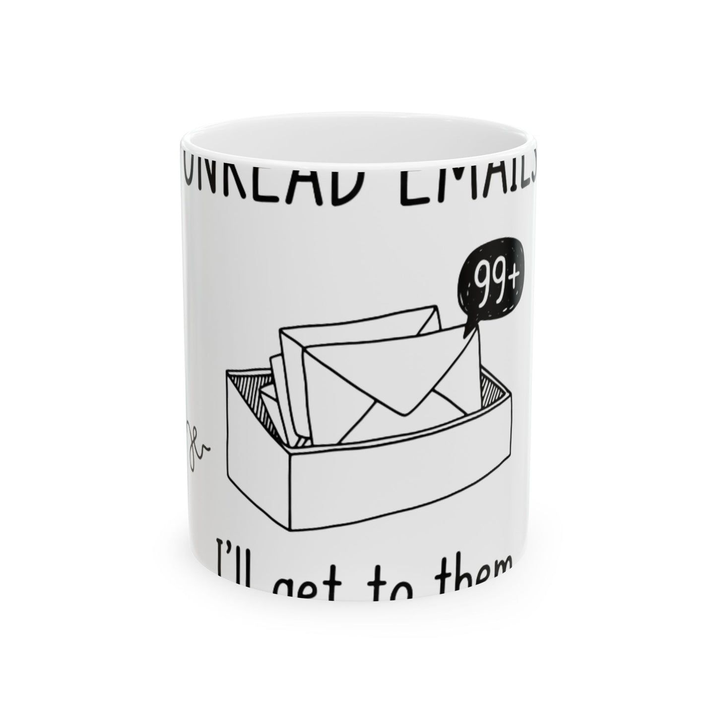 11oz Ceramic Mug, Unread Emails, Family Gift, Friend Gift