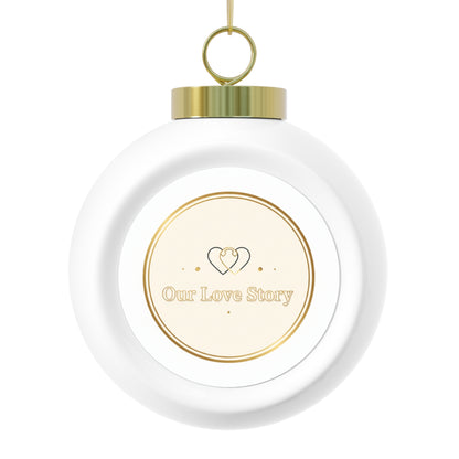 Christmas Ball Ornament - Our Love Story Romantic Ceramic Keepsake