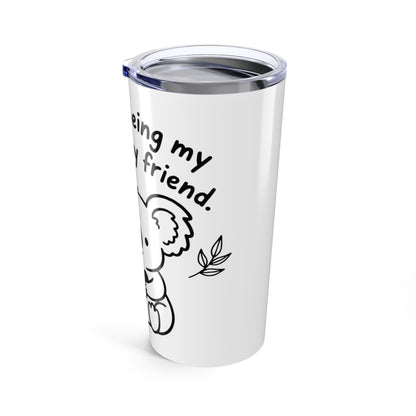 20oz Tumbler, Koalaty Friend, Family Gift, Friend Gift