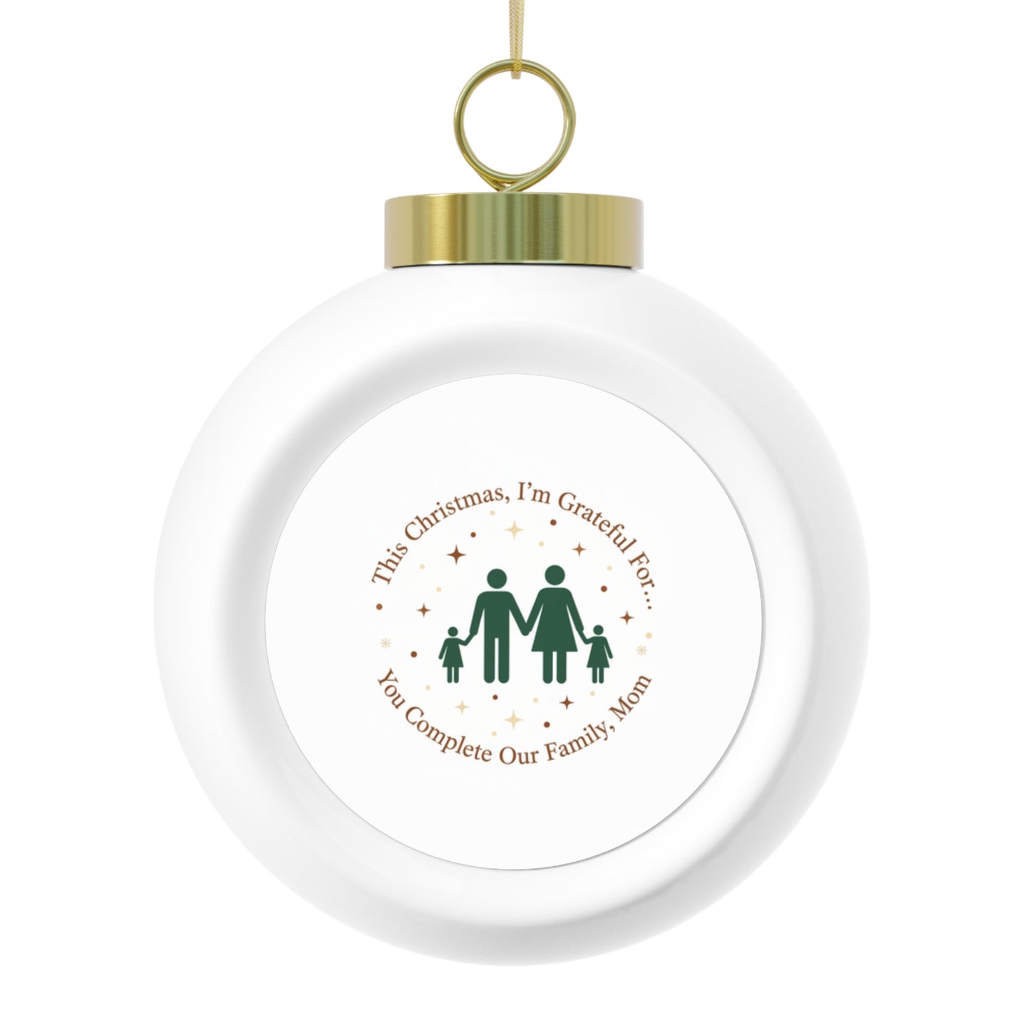 Ceramic Christmas Ornament - You Complete Our Family, Mom