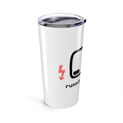 20oz Tumbler, Empty Battery, Family Gift, Friend Gift