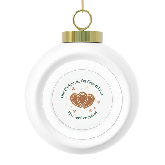Christmas Ball Ornament Forever Connected Holiday Keepsake