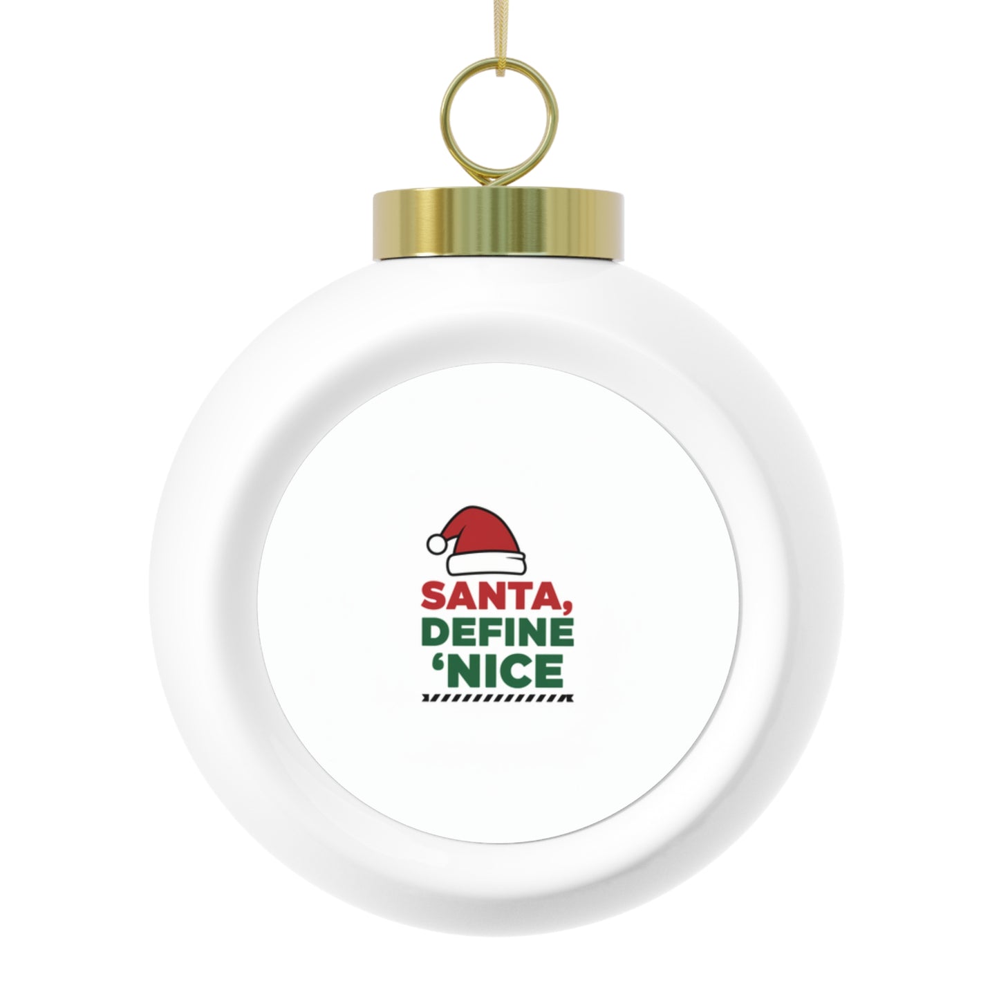 Christmas Ball Ornament - Santa, Define 'Nice'