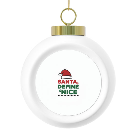 Christmas Ball Ornament - Santa, Define 'Nice'
