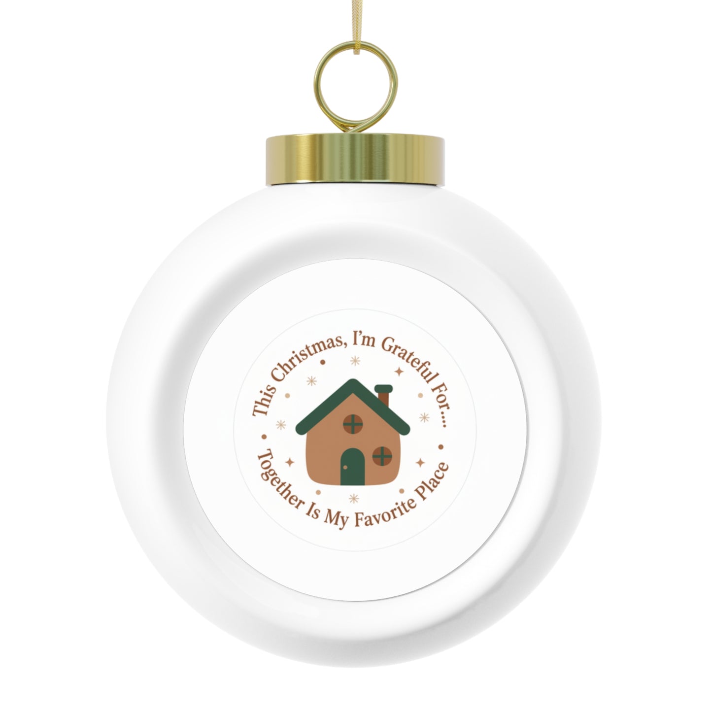 Christmas Ball Ornament - Together Is My Favorite Place (Sentimental Quote)