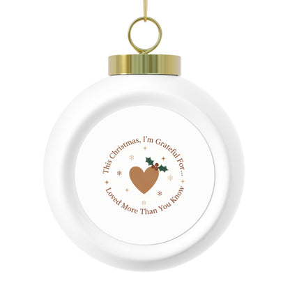Christmas Ball Ornament - Loved More Than You Know