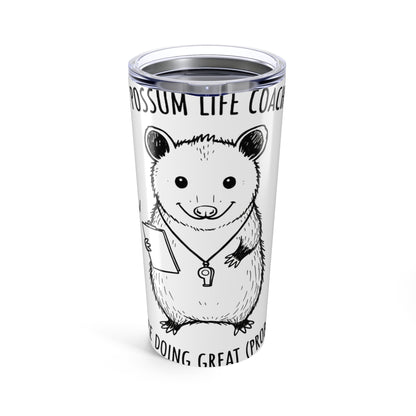 20oz Tumbler, Possum Life Coach, Family Gift, Friend Gift
