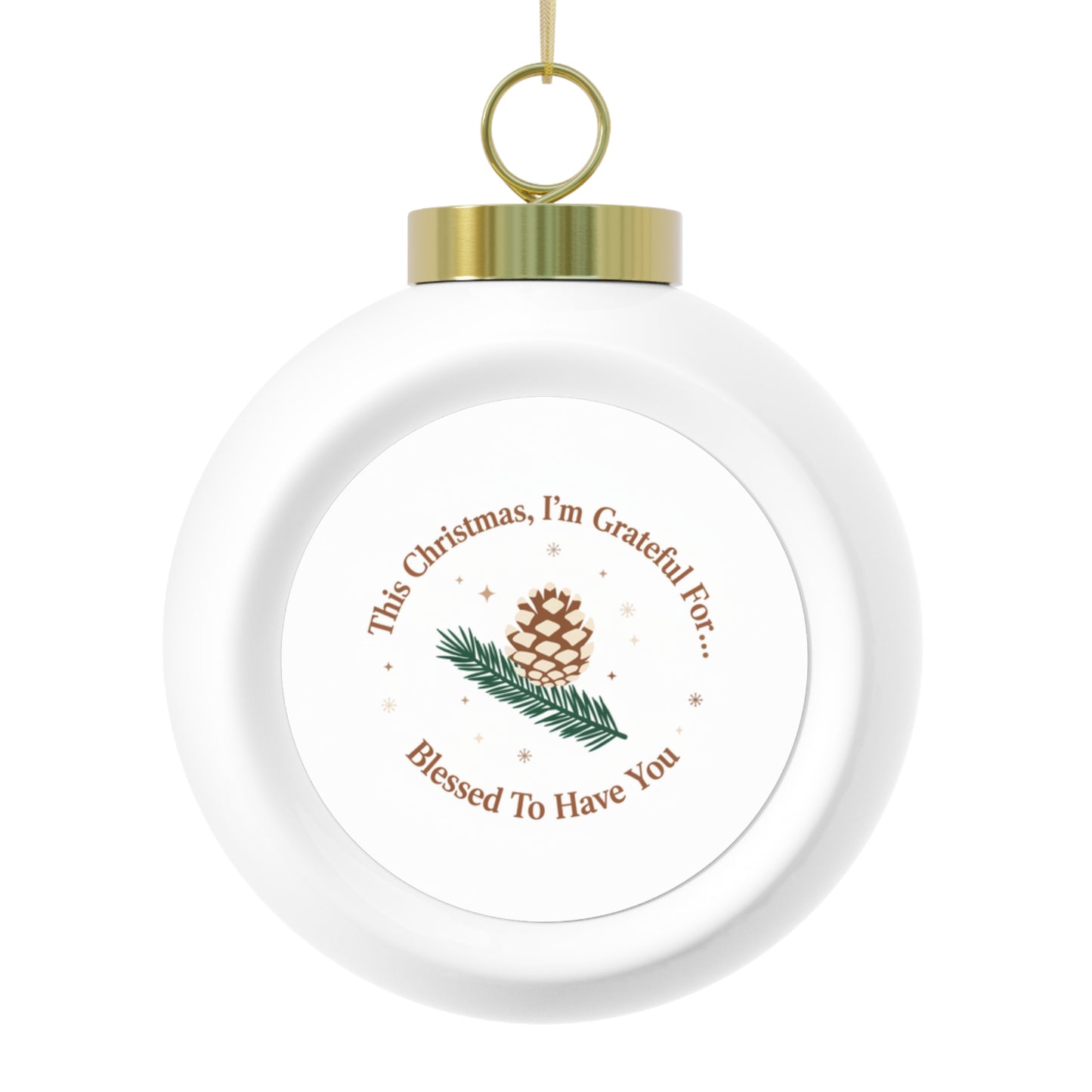 Christmas Ball Ornament - Blessed To Have You Holiday Keepsake