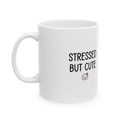Stressed But Cute | 11oz Ceramic Coffee Mug, Sublimation Print | Funny Friend & Family Gift | Chicken Scratch Irony Doodle