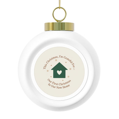 Christmas Ball Ornament - Our First Christmas In Our New Home