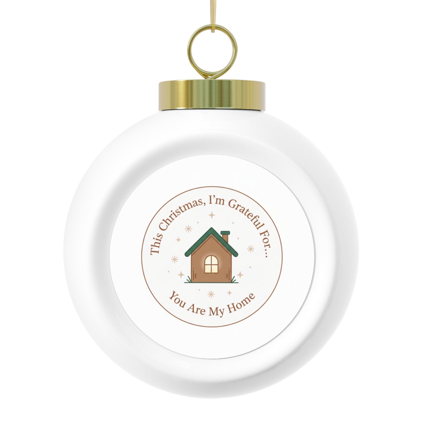 Christmas Ball Ornament - You Are My Home Sentimental Holiday Keepsake