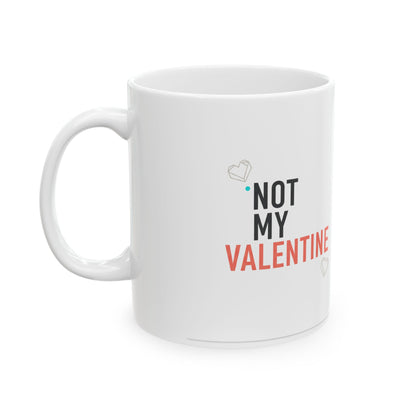 Ironic Valentine Situationship Humor | 11oz Ceramic Coffee Mug | Galentine’s Day Friend Gift | Y2K Minimalist Aesthetic