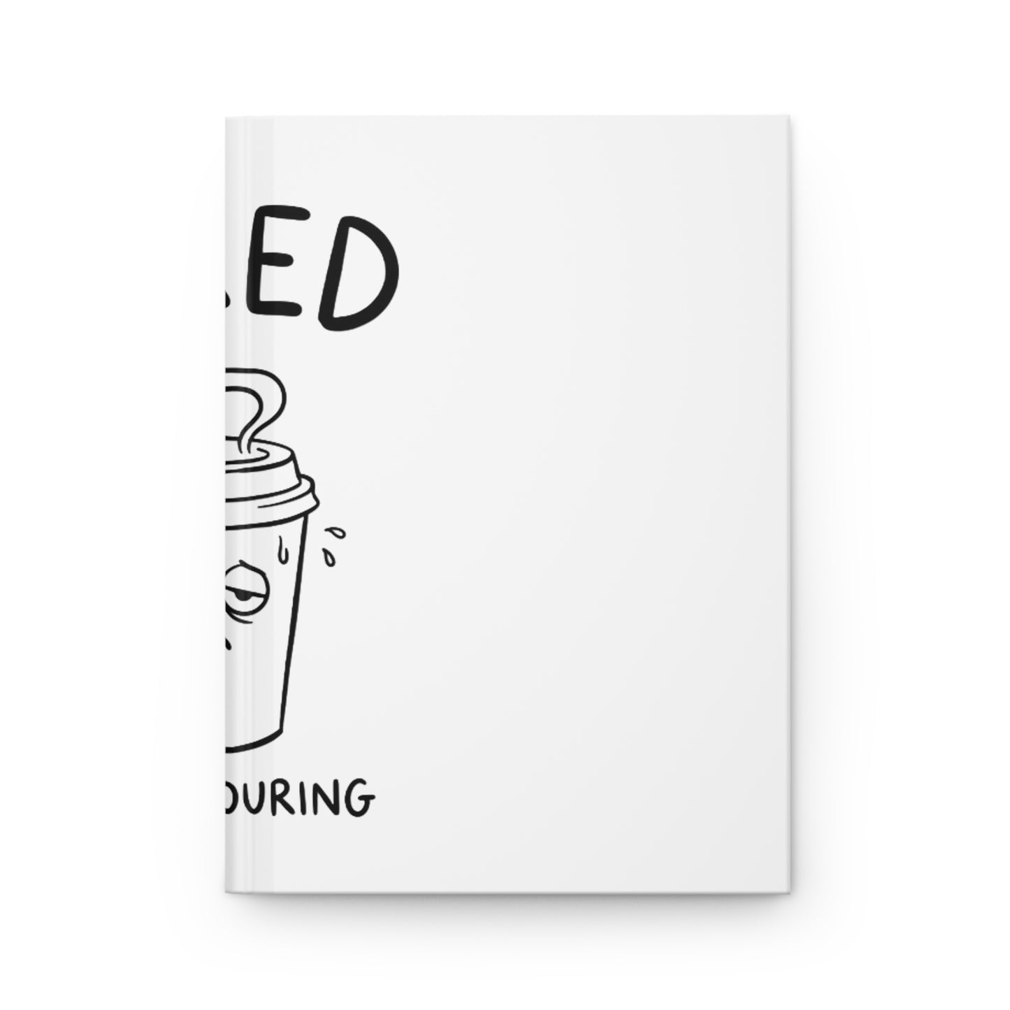 Hardcover Journal Matte, Tired Coffee Cup, School Gift, Book Collector