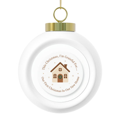 Christmas Ball Ornament - Our First Christmas In Our New Home