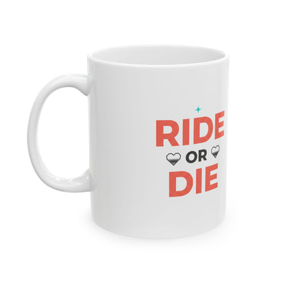 Ride or Die Since Day One | 11oz Ceramic Coffee Mug, Best Friend Vibe | Galentine’s & Valentine Gift | Street Style Y2K