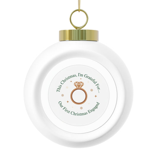Ceramic Christmas Ball Ornament - Our First Christmas Engaged