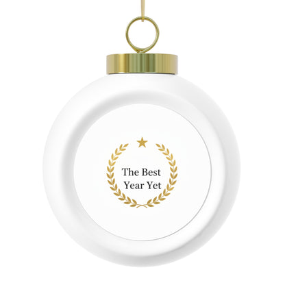 Christmas Ball Ornament - The Best Year Yet Holiday Keepsake