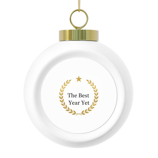 Christmas Ball Ornament - The Best Year Yet Holiday Keepsake