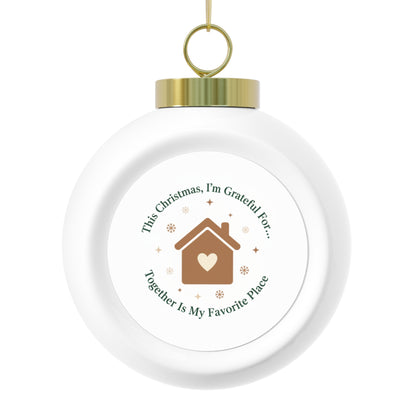 Christmas Ball Ornament – Together Is My Favorite Place