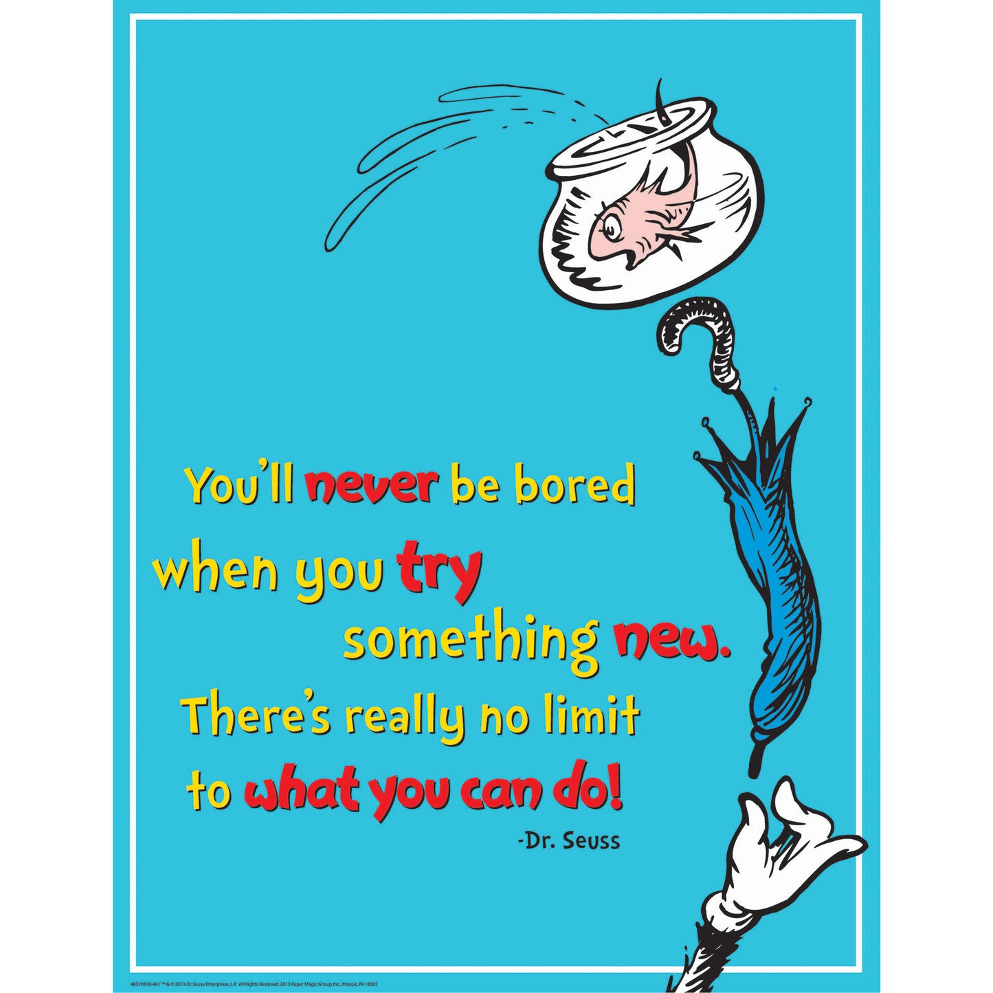 (6 EA) DR SEUSS TRY SOMETHING NEW 17X22 POSTER