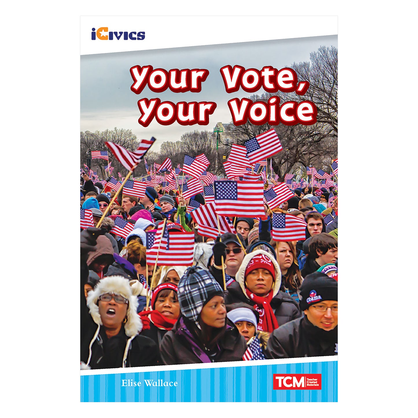 iCivics Readers Your Vote, Your Voice Nonfiction Book Nonfiction Book