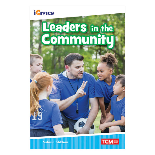 iCivics Readers Leaders in the Community Nonfiction Book Nonfiction Book