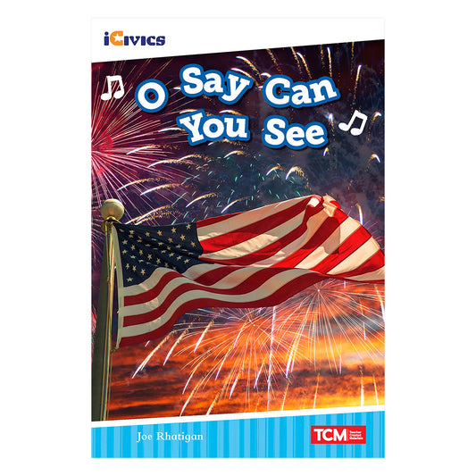 iCivics Readers O Say Can You See Nonfiction Book