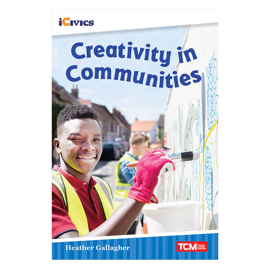 iCivics Readers Creativity in Communities Nonfiction Book