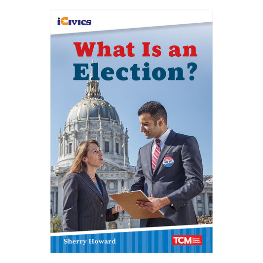 iCivics Readers What Is an Election? Nonfiction Book