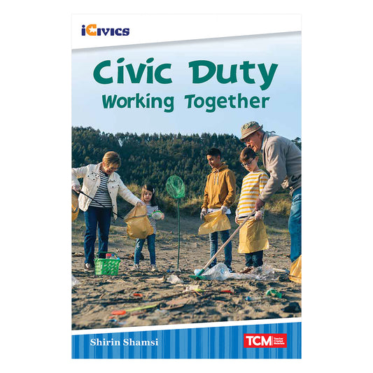 iCivics Readers Civic Duty: Working Together Nonfiction Book