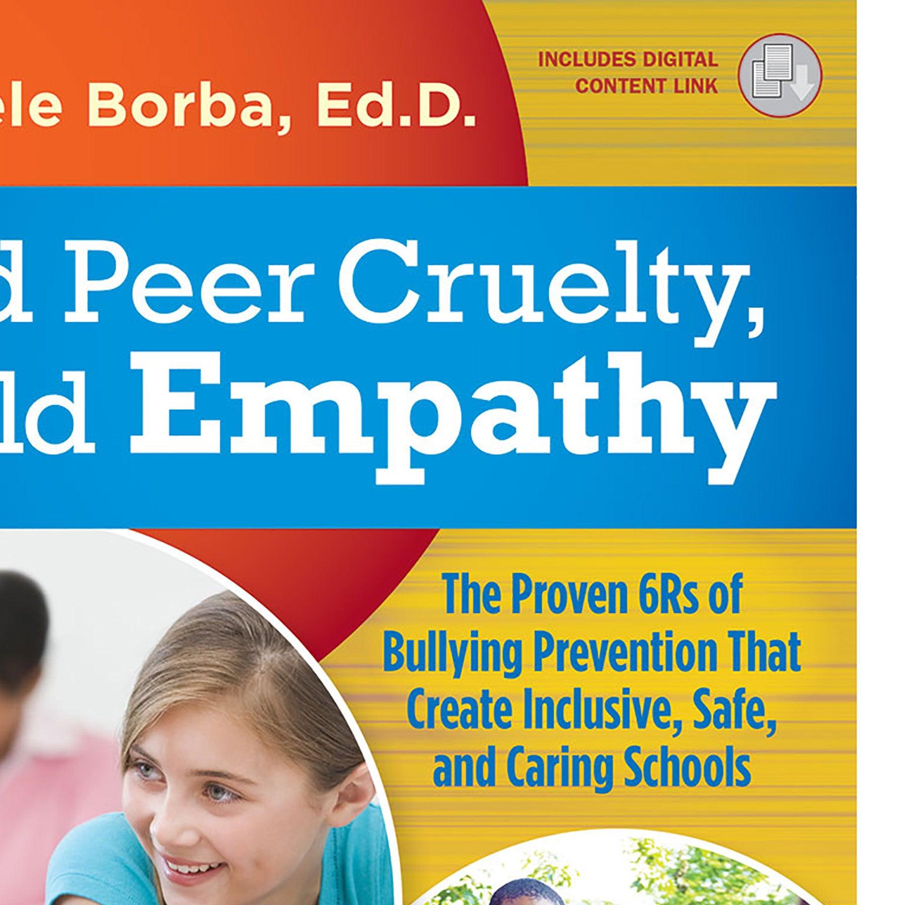 End Peer Cruelty, Build Empathy: The Proven 6Rs of Bullying Prevention That Create Inclusive, Safe, and Caring Schools - Loomini