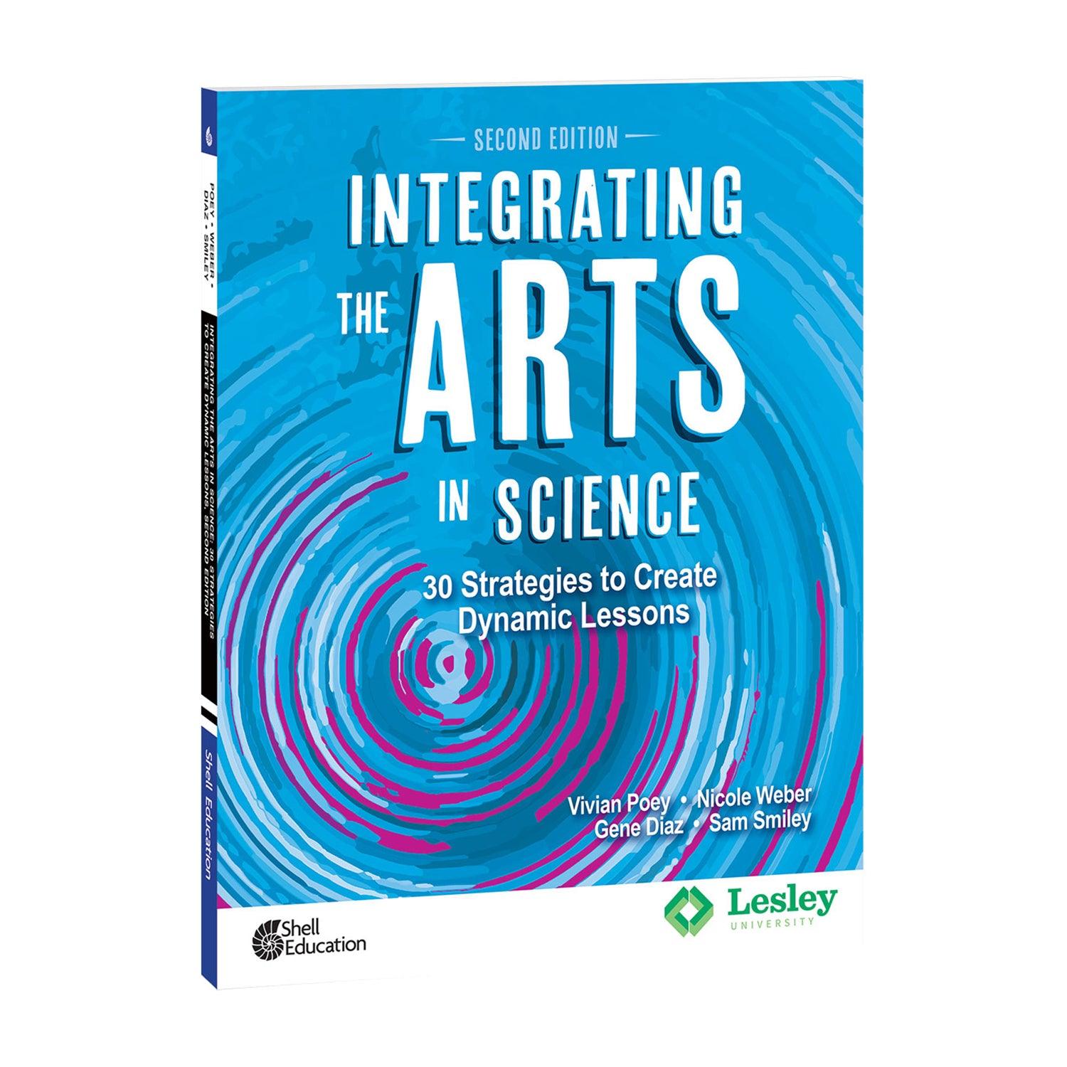 Integrating the Arts in Science: 30 Strategies to Create Dynamic Lessons, 2nd Edition - Loomini